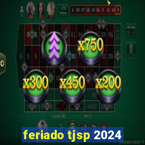 feriado tjsp 2024