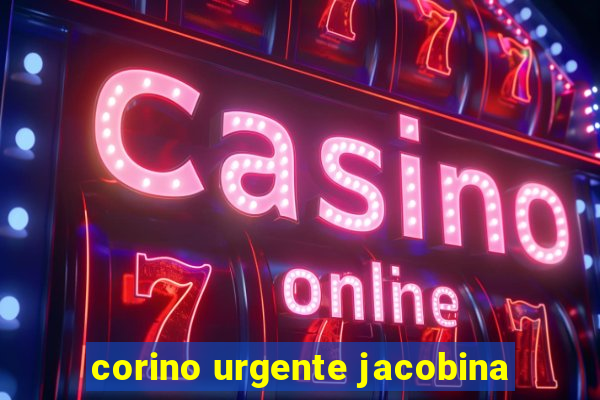 corino urgente jacobina