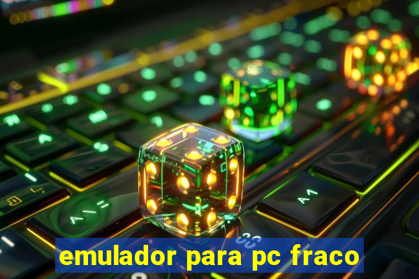 emulador para pc fraco