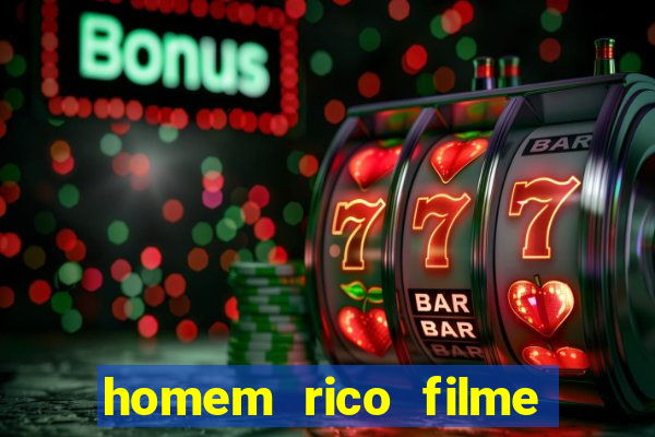 homem rico filme filme homem rico finge ser pobre para