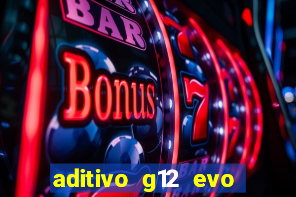 aditivo g12 evo ficha tecnica