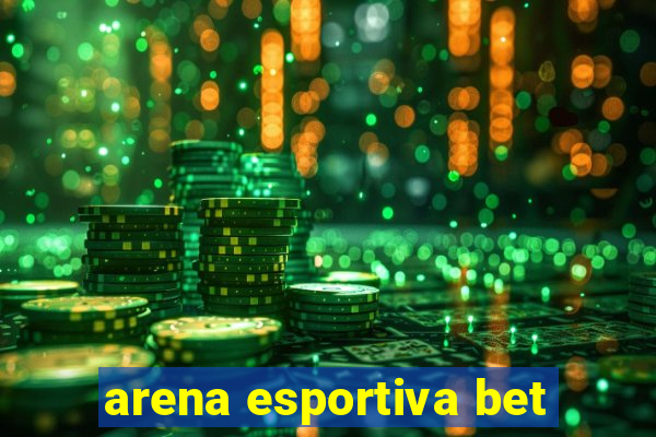 arena esportiva bet