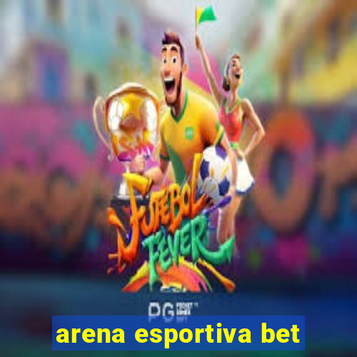 arena esportiva bet