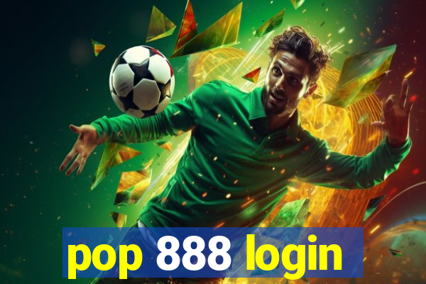 pop 888 login