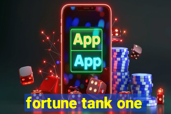 fortune tank one