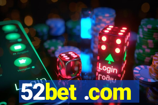 52bet .com