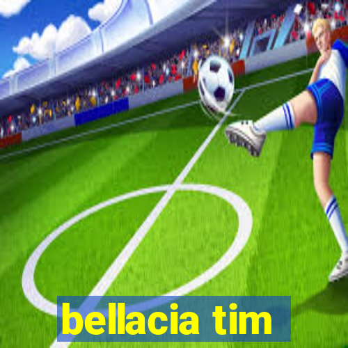 bellacia tim