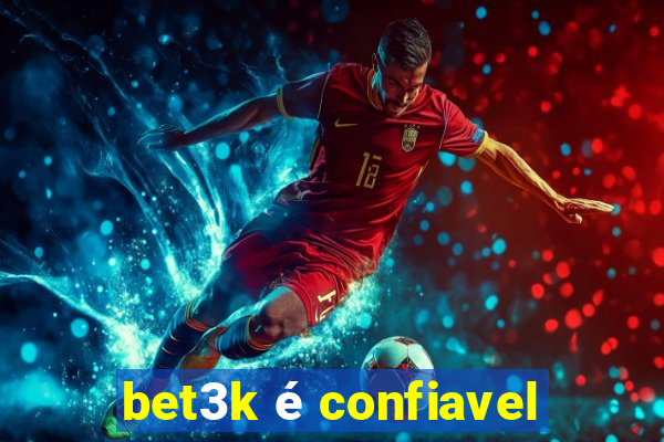 bet3k é confiavel