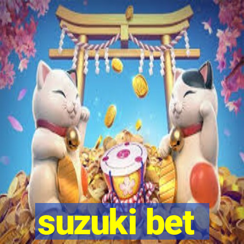 suzuki bet