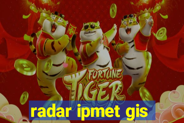 radar ipmet gis