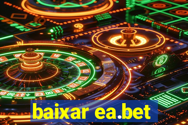 baixar ea.bet