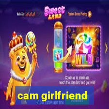 cam girlfriend