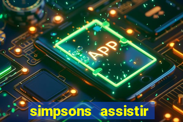 simpsons assistir online dublado