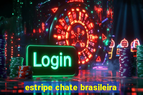 estripe chate brasileira