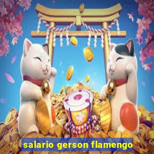 salario gerson flamengo