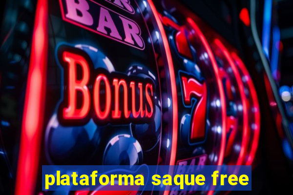 plataforma saque free