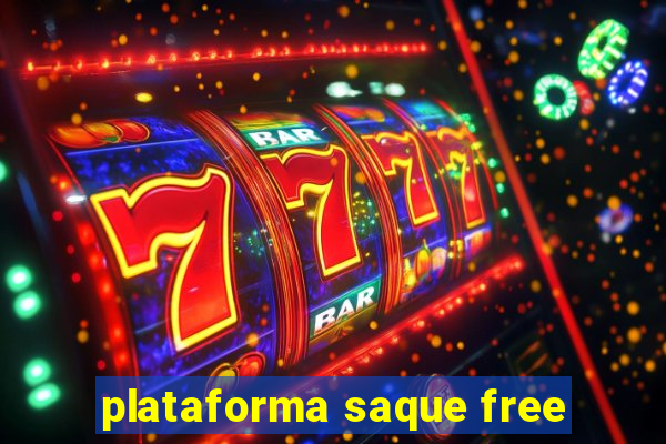 plataforma saque free