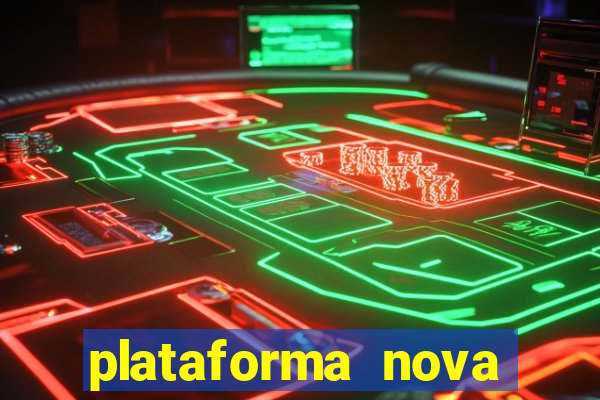 plataforma nova lançada hoje de 10 reais