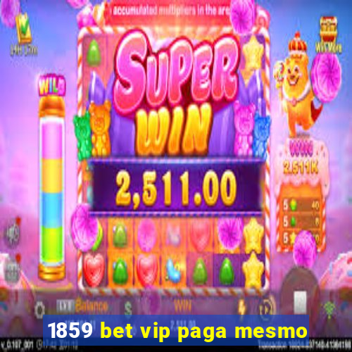 1859 bet vip paga mesmo