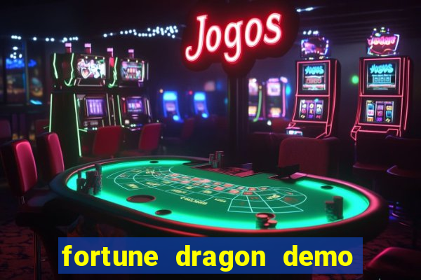 fortune dragon demo grátis com ganho certo