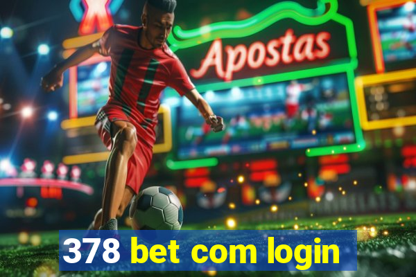 378 bet com login