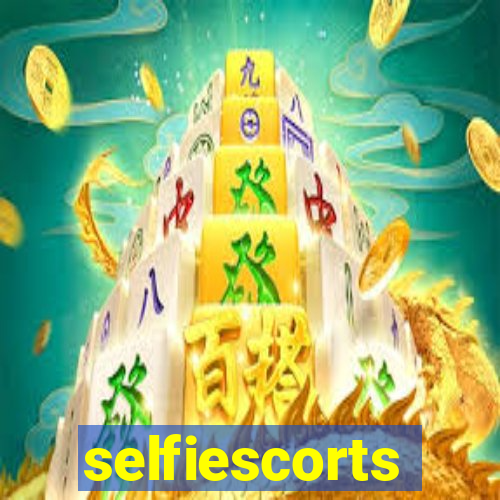 selfiescorts