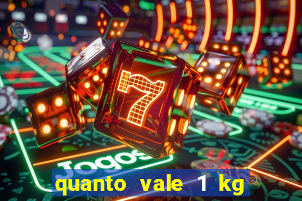 quanto vale 1 kg de lacre de latinha 2024