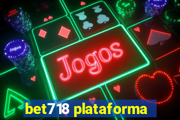 bet718 plataforma