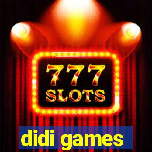 didi games