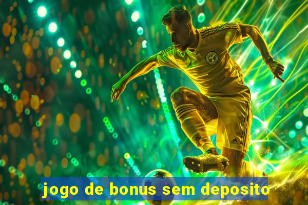 jogo de bonus sem deposito