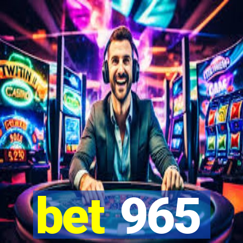 bet 965