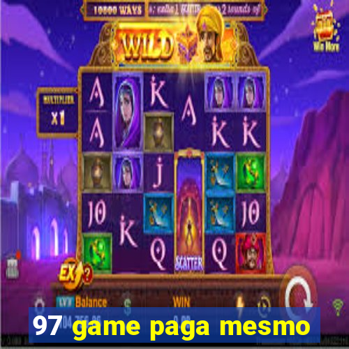 97 game paga mesmo