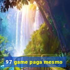 97 game paga mesmo