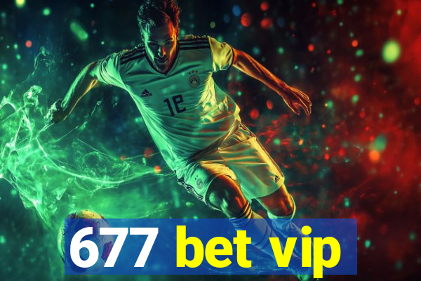 677 bet vip