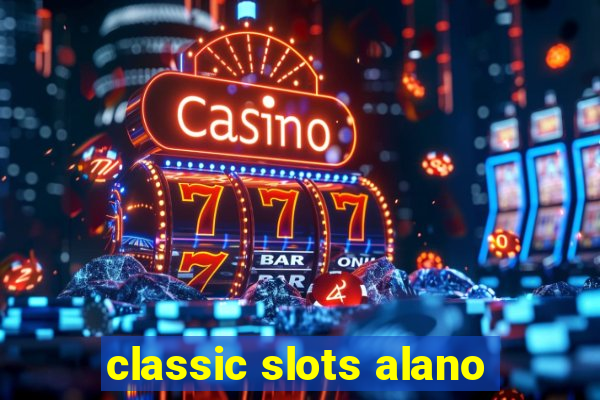 classic slots alano