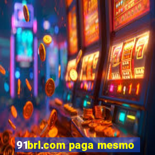 91brl.com paga mesmo