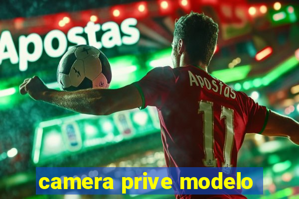 camera prive modelo