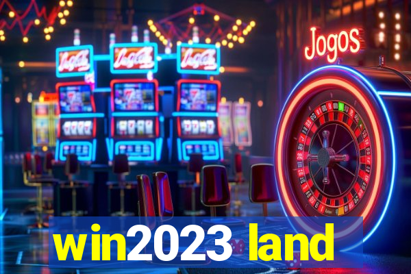 win2023 land