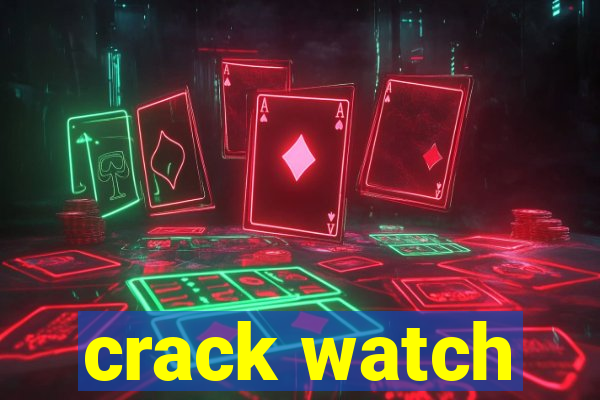 crack watch