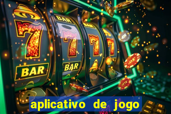 aplicativo de jogo pra ganhar dinheiro