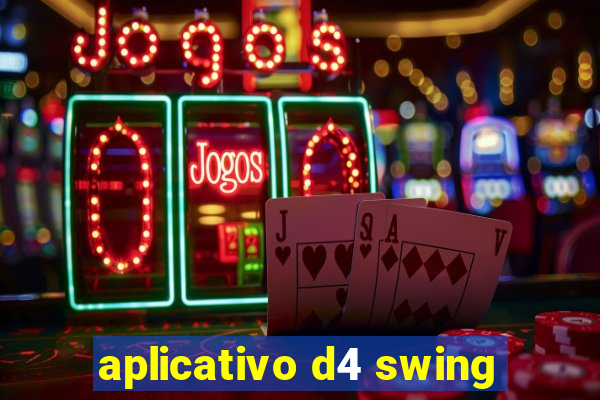 aplicativo d4 swing