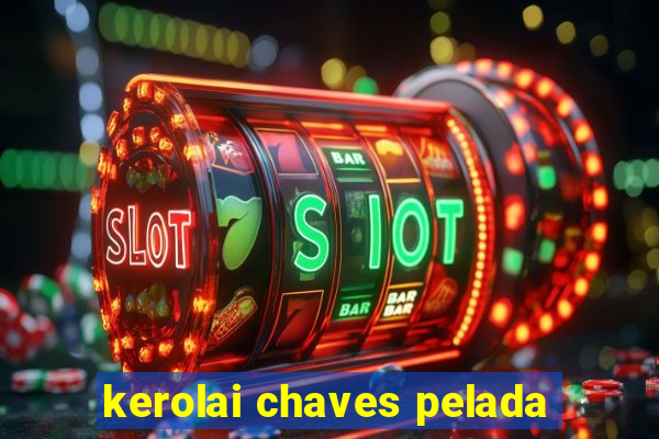 kerolai chaves pelada