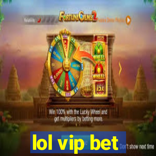 lol vip bet