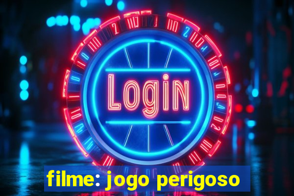 filme: jogo perigoso