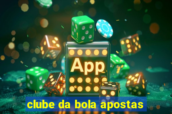 clube da bola apostas