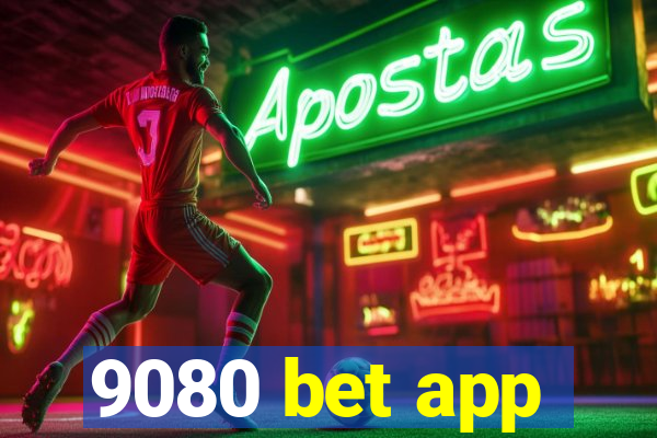 9080 bet app