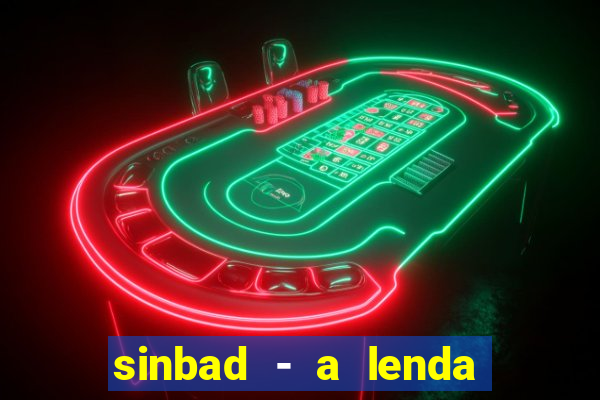 sinbad - a lenda dos sete mares online dublado grátis