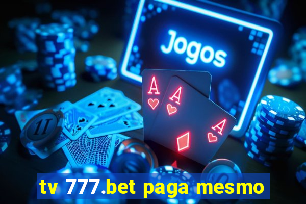 tv 777.bet paga mesmo