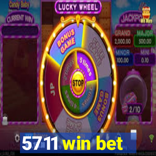 5711 win bet