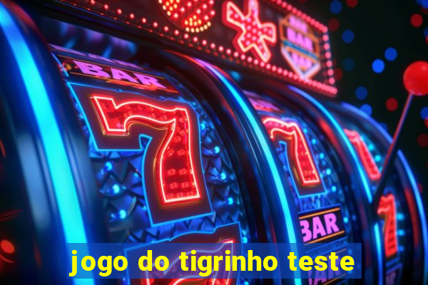 jogo do tigrinho teste